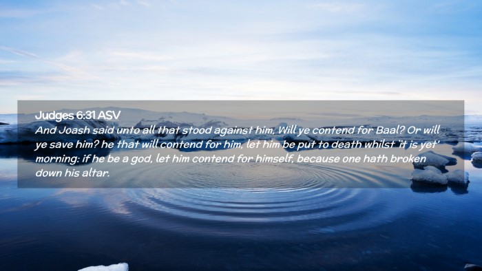 Picture 02 - Judges 6:31 ASV Desktop Wallpaper - And Joash said unto all that stood against him, - Desktop Bible Verse Wallpaper