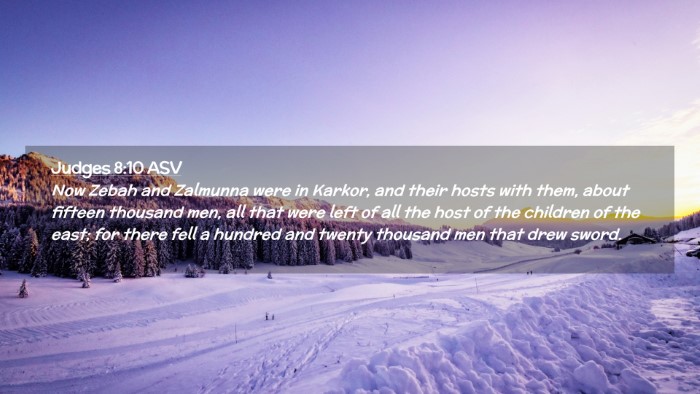 Picture 02 - Judges 8:10 ASV Desktop Wallpaper - Now Zebah and Zalmunna were in Karkor, and their - Desktop Bible Verse Wallpaper