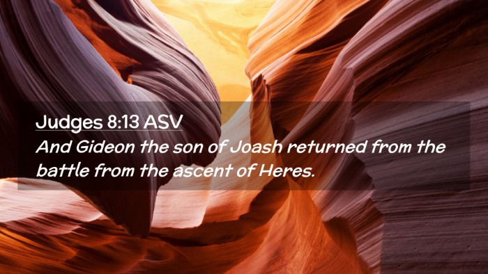 Picture 02 - Judges 8:13 ASV Desktop Wallpaper - And Gideon the son of Joash returned from the - Desktop Bible Verse Wallpaper