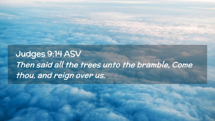 Picture 02 - Judges 9:14 ASV Desktop Wallpaper - Then said all the trees unto the bramble, Come - Desktop Bible Verse Wallpaper