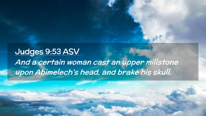 Picture 02 - Judges 9:53 ASV Desktop Wallpaper - And a certain woman cast an upper millstone upon - Desktop Bible Verse Wallpaper