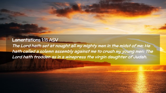 Picture 02 - Lamentations 1:15 ASV Desktop Wallpaper - The Lord hath set at nought all my mighty men in - Desktop Bible Verse Wallpaper