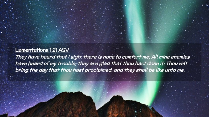 Picture 02 - Lamentations 1:21 ASV Desktop Wallpaper - They have heard that I sigh; there is none to - Desktop Bible Verse Wallpaper