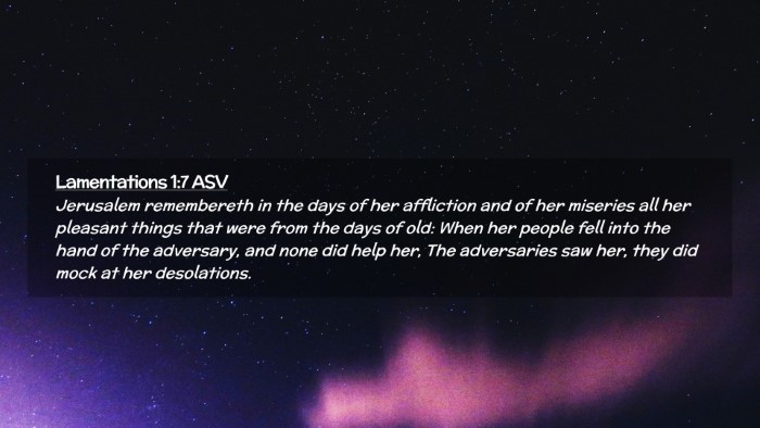 Picture 02 - Lamentations 1:7 ASV Desktop Wallpaper - Jerusalem remembereth in the days of her - Desktop Bible Verse Wallpaper