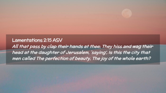 Picture 02 - Lamentations 2:15 ASV Desktop Wallpaper - All that pass by clap their hands at thee; They - Desktop Bible Verse Wallpaper