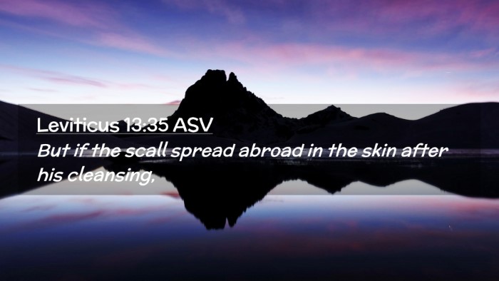 Picture 02 - Leviticus 13:35 ASV Desktop Wallpaper - But if the scall spread abroad in the skin after - Desktop Bible Verse Wallpaper