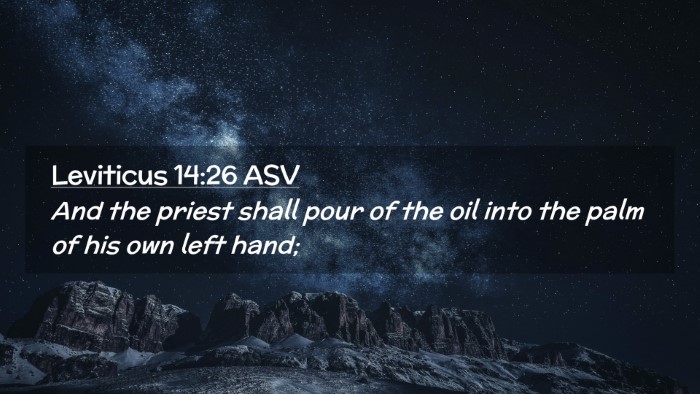 Picture 02 - Leviticus 14:26 ASV Desktop Wallpaper - And the priest shall pour of the oil into the - Desktop Bible Verse Wallpaper