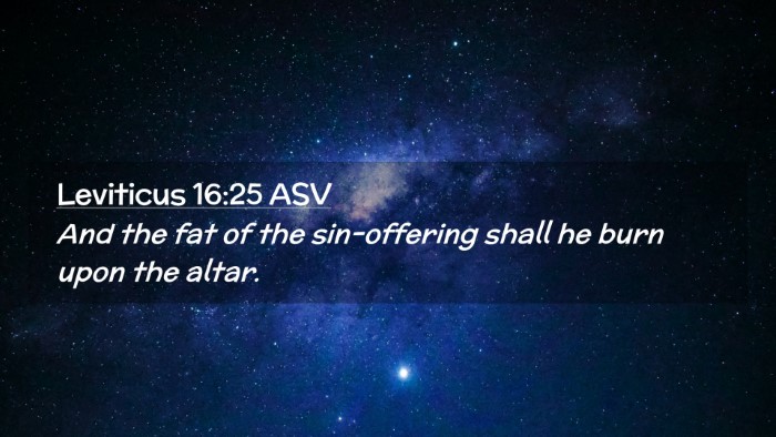 Picture 02 - Leviticus 16:25 ASV Desktop Wallpaper - And the fat of the sin-offering shall he burn - Desktop Bible Verse Wallpaper