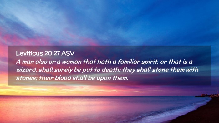Picture 02 - Leviticus 20:27 ASV Desktop Wallpaper - A man also or a woman that hath a familiar - Desktop Bible Verse Wallpaper