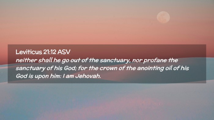 Picture 02 - Leviticus 21:12 ASV Desktop Wallpaper - neither shall he go out of the sanctuary, nor - Desktop Bible Verse Wallpaper