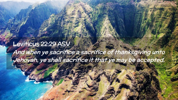 Picture 02 - Leviticus 22:29 ASV Desktop Wallpaper - And when ye sacrifice a sacrifice of thanksgiving - Desktop Bible Verse Wallpaper