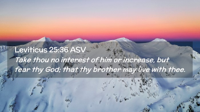 Picture 02 - Leviticus 25:36 ASV Desktop Wallpaper - Take thou no interest of him or increase, but - Desktop Bible Verse Wallpaper