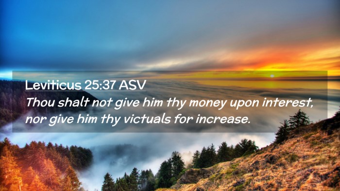 Picture 02 - Leviticus 25:37 ASV Desktop Wallpaper - Thou shalt not give him thy money upon interest, - Desktop Bible Verse Wallpaper