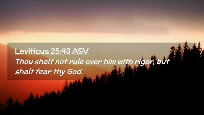 Picture 02 - Leviticus 25:43 ASV Desktop Wallpaper - Thou shalt not rule over him with rigor, but - Desktop Bible Verse Wallpaper