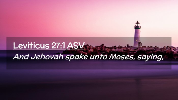 Picture 02 - Leviticus 27:1 ASV Desktop Wallpaper - And Jehovah spake unto Moses, - Desktop Bible Verse Wallpaper