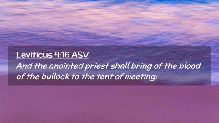 Picture 02 - Leviticus 4:16 ASV Desktop Wallpaper - And the anointed priest shall bring of the blood - Desktop Bible Verse Wallpaper