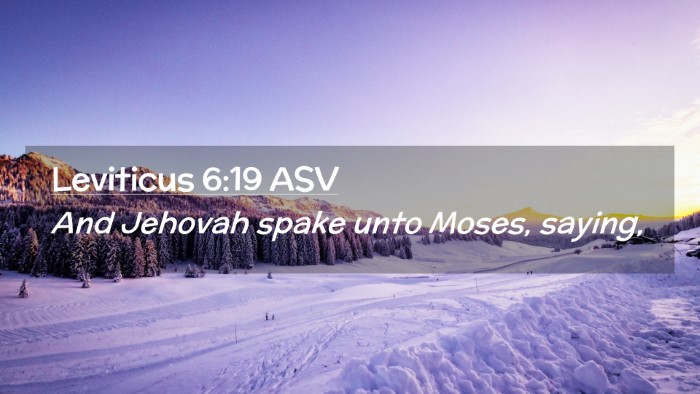 Picture 02 - Leviticus 6:19 ASV Desktop Wallpaper - And Jehovah spake unto Moses, - Desktop Bible Verse Wallpaper