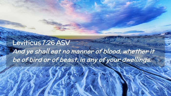 Picture 02 - Leviticus 7:26 ASV Desktop Wallpaper - And ye shall eat no manner of blood, whether it - Desktop Bible Verse Wallpaper