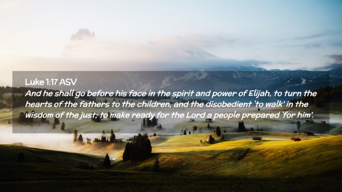 Picture 02 - Luke 1:17 ASV Desktop Wallpaper - And he shall go before his face in the spirit and - Desktop Bible Verse Wallpaper