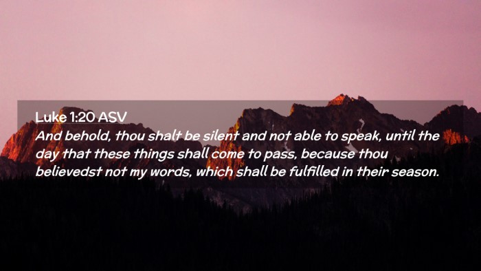 Picture 02 - Luke 1:20 ASV Desktop Wallpaper - And behold, thou shalt be silent and not able to - Desktop Bible Verse Wallpaper