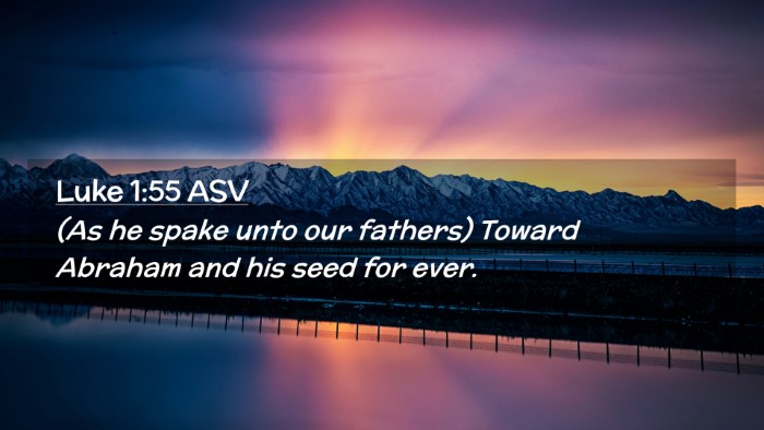 Picture 02 - Luke 1:55 ASV Desktop Wallpaper - (As he spake unto our fathers) Toward Abraham and - Desktop Bible Verse Wallpaper