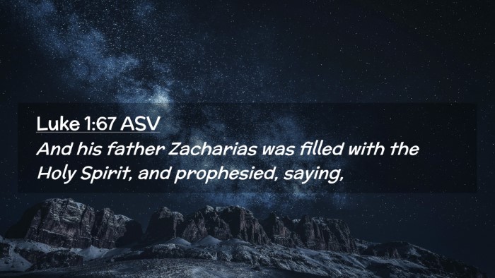 Picture 02 - Luke 1:67 ASV Desktop Wallpaper - And his father Zacharias was filled with the Holy - Desktop Bible Verse Wallpaper