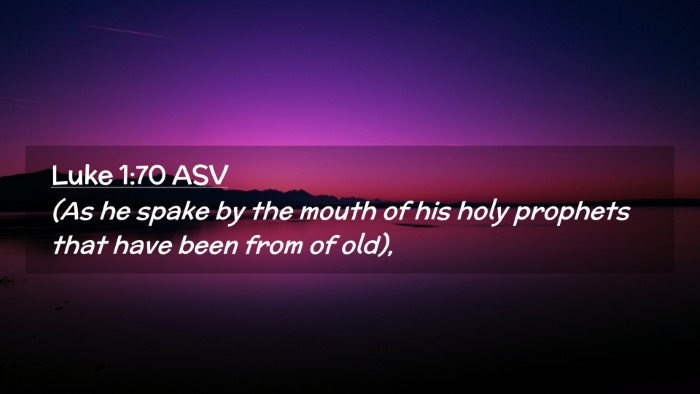 Picture 02 - Luke 1:70 ASV Desktop Wallpaper - (As he spake by the mouth of his holy prophets - Desktop Bible Verse Wallpaper