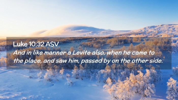 Picture 02 - Luke 10:32 ASV Desktop Wallpaper - And in like manner a Levite also, when he came to - Desktop Bible Verse Wallpaper