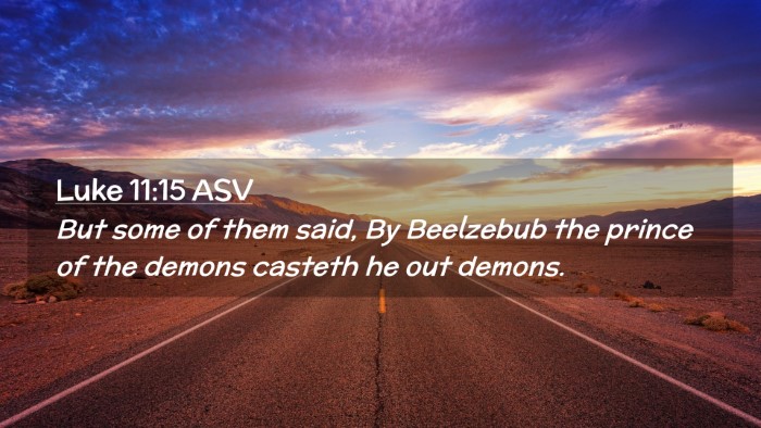 Picture 02 - Luke 11:15 ASV Desktop Wallpaper - But some of them said, By Beelzebub the prince of - Desktop Bible Verse Wallpaper