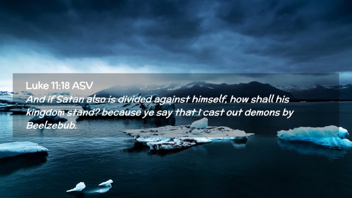 Picture 02 - Luke 11:18 ASV Desktop Wallpaper - And if Satan also is divided against himself, how - Desktop Bible Verse Wallpaper