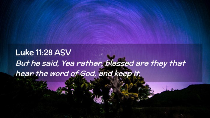 Picture 02 - Luke 11:28 ASV Desktop Wallpaper - But he said, Yea rather, blessed are they that - Desktop Bible Verse Wallpaper