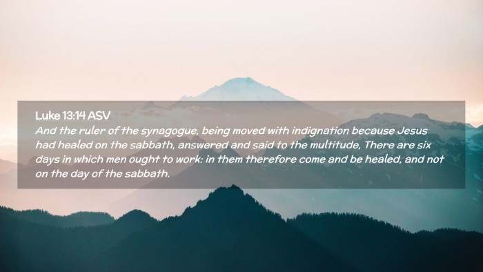 Picture 02 - Luke 13:14 ASV Desktop Wallpaper - And the ruler of the synagogue, being moved with - Desktop Bible Verse Wallpaper