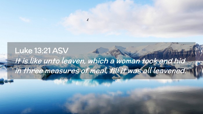 Picture 02 - Luke 13:21 ASV Desktop Wallpaper - It is like unto leaven, which a woman took and - Desktop Bible Verse Wallpaper