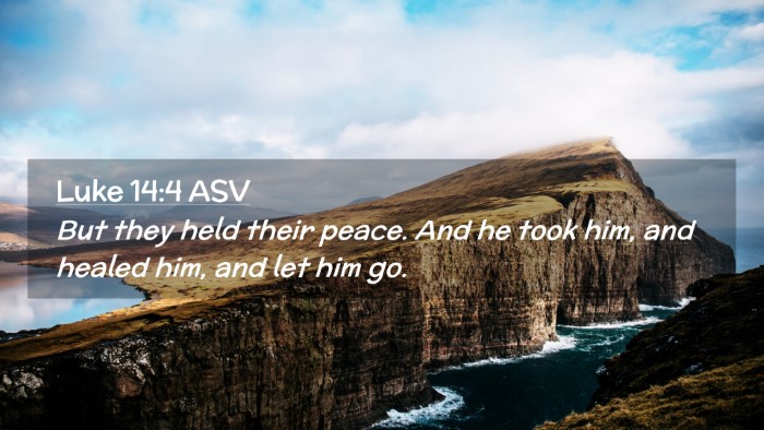 Picture 02 - Luke 14:4 ASV Desktop Wallpaper - But they held their peace. And he took him, and - Desktop Bible Verse Wallpaper