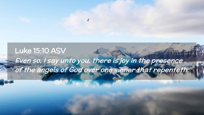 Picture 02 - Luke 15:10 ASV Desktop Wallpaper - Even so, I say unto you, there is joy in the - Desktop Bible Verse Wallpaper