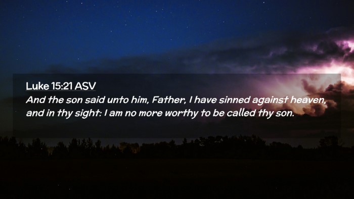 Picture 02 - Luke 15:21 ASV Desktop Wallpaper - And the son said unto him, Father, I have sinned - Desktop Bible Verse Wallpaper