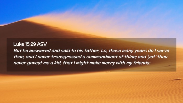 Picture 02 - Luke 15:29 ASV Desktop Wallpaper - But he answered and said to his father, Lo, these - Desktop Bible Verse Wallpaper