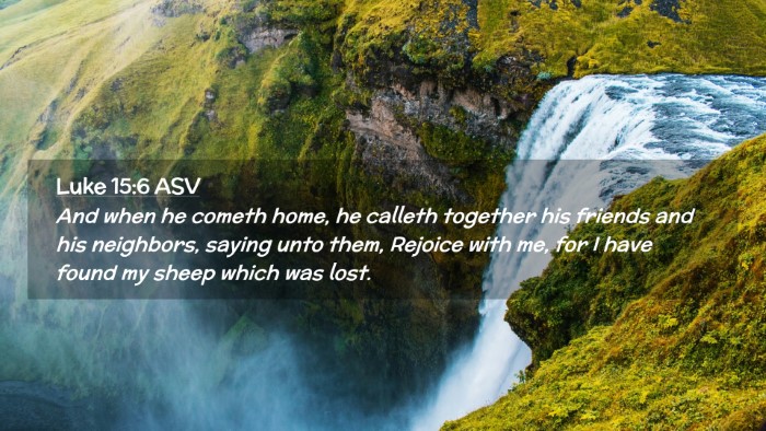 Picture 02 - Luke 15:6 ASV Desktop Wallpaper - And when he cometh home, he calleth together his - Desktop Bible Verse Wallpaper