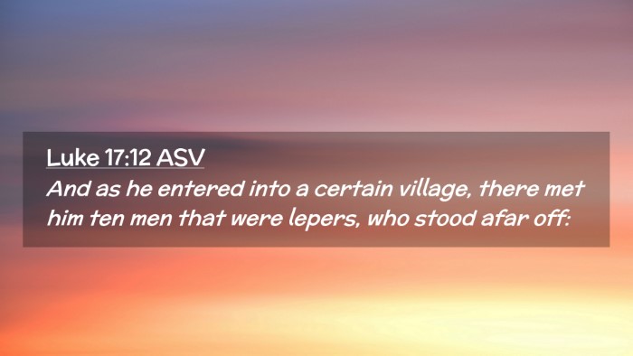 Picture 02 - Luke 17:12 ASV Desktop Wallpaper - And as he entered into a certain village, there - Desktop Bible Verse Wallpaper