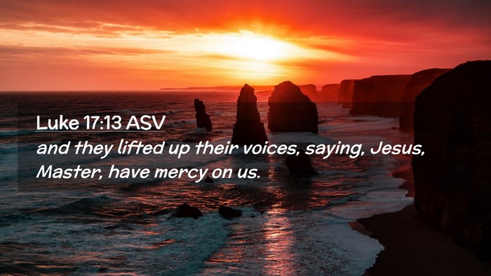 Picture 02 - Luke 17:13 ASV Desktop Wallpaper - and they lifted up their voices, saying, Jesus, - Desktop Bible Verse Wallpaper