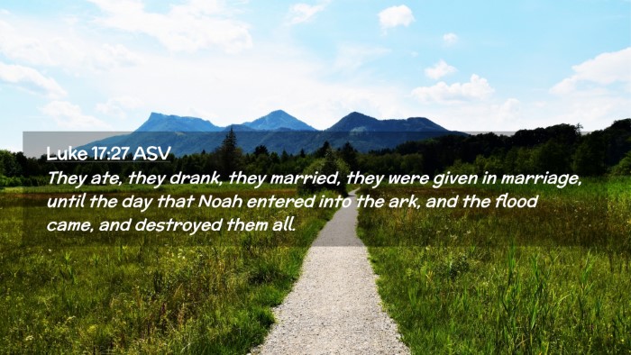 Picture 02 - Luke 17:27 ASV Desktop Wallpaper - They ate, they drank, they married, they were - Desktop Bible Verse Wallpaper