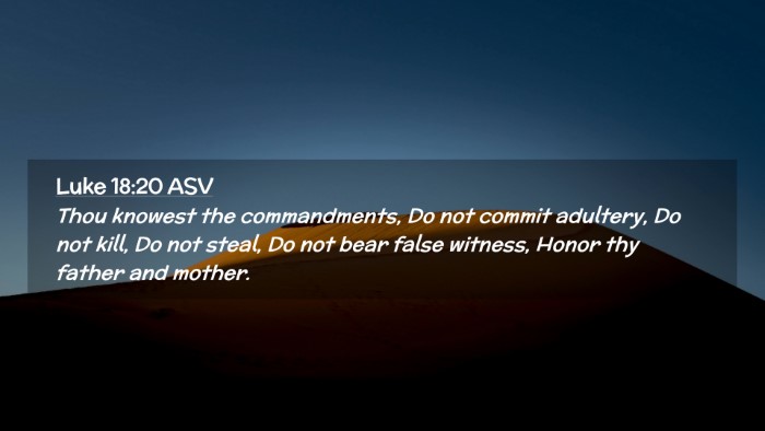 Picture 02 - Luke 18:20 ASV Desktop Wallpaper - Thou knowest the commandments, Do not commit - Desktop Bible Verse Wallpaper