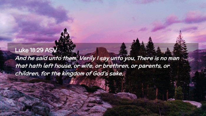 Picture 02 - Luke 18:29 ASV Desktop Wallpaper - And he said unto them, Verily I say unto you, - Desktop Bible Verse Wallpaper