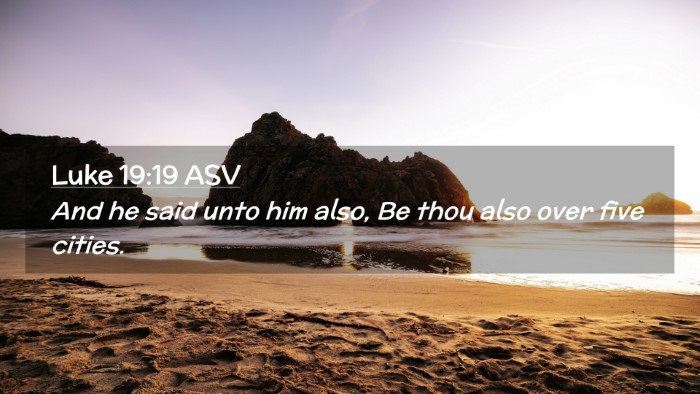 Picture 02 - Luke 19:19 ASV Desktop Wallpaper - And he said unto him also, Be thou also over five - Desktop Bible Verse Wallpaper