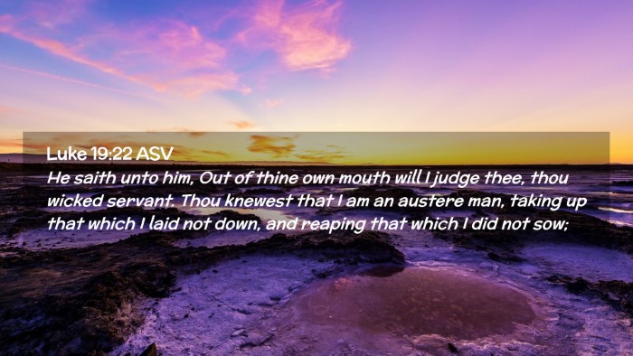 Picture 02 - Luke 19:22 ASV Desktop Wallpaper - He saith unto him, Out of thine own mouth will I - Desktop Bible Verse Wallpaper