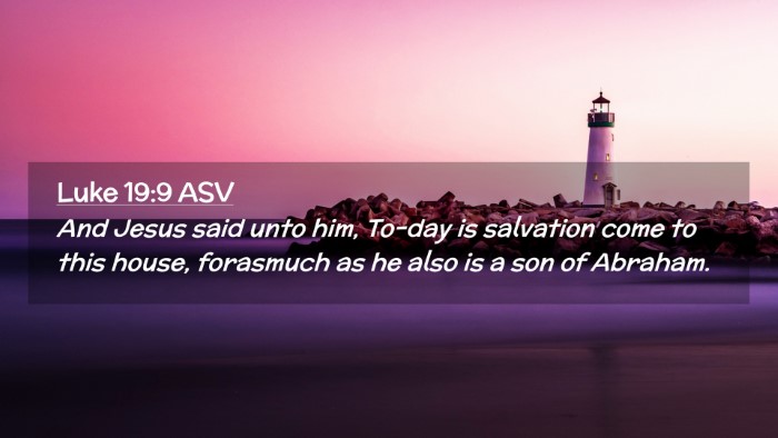 Picture 02 - Luke 19:9 ASV Desktop Wallpaper - And Jesus said unto him, To-day is salvation come - Desktop Bible Verse Wallpaper