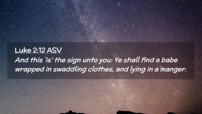 Picture 02 - Luke 2:12 ASV Desktop Wallpaper - And this `is' the sign unto you: Ye shall find a - Desktop Bible Verse Wallpaper