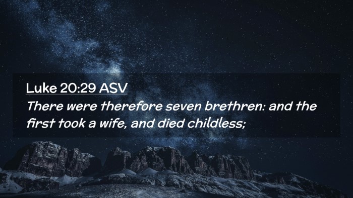 Picture 02 - Luke 20:29 ASV Desktop Wallpaper - There were therefore seven brethren: and the - Desktop Bible Verse Wallpaper