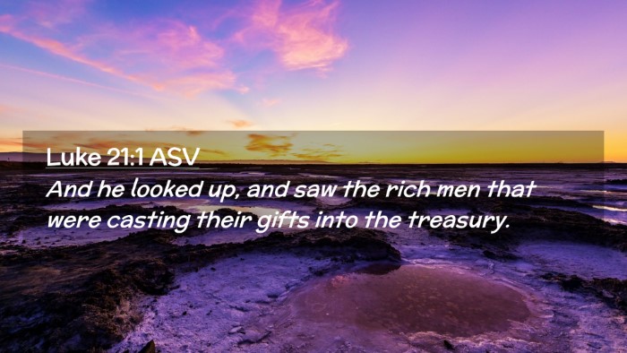 Picture 02 - Luke 21:1 ASV Desktop Wallpaper - And he looked up, and saw the rich men that were - Desktop Bible Verse Wallpaper