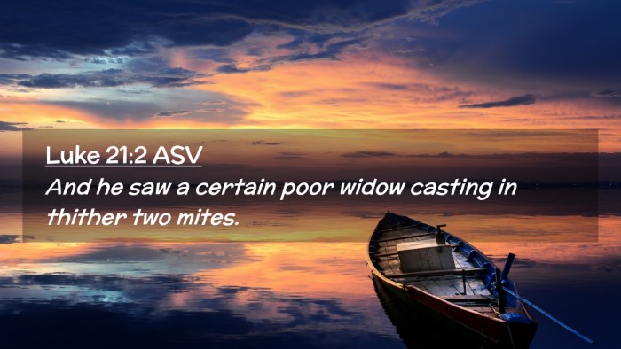 Picture 02 - Luke 21:2 ASV Desktop Wallpaper - And he saw a certain poor widow casting in - Desktop Bible Verse Wallpaper